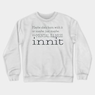 maybe shes born with it or maybe Crewneck Sweatshirt